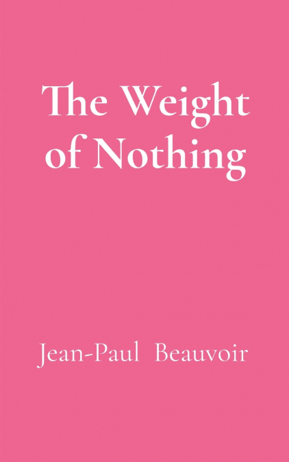 The Weight of Nothing