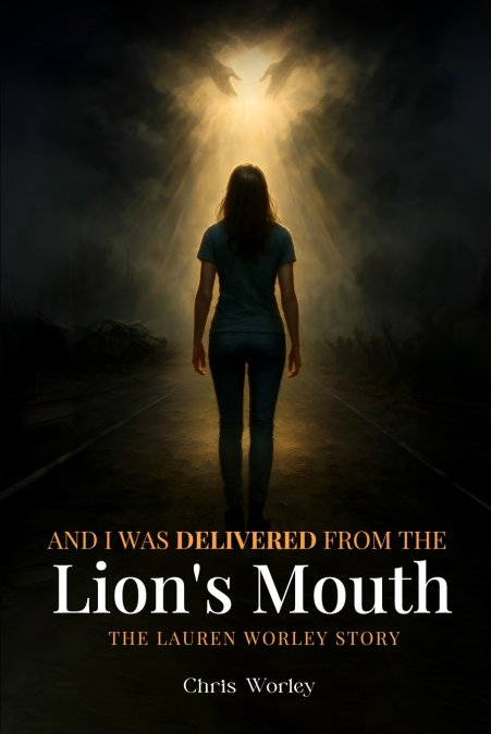 And I Was Delivered from the Lion’s Mouth