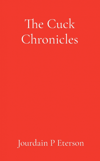 The Cuck Chronicles