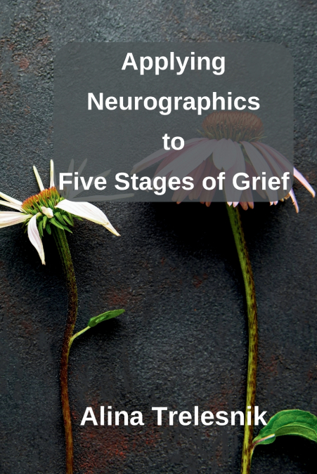 Applying Neurographics to Five Stages of Grief