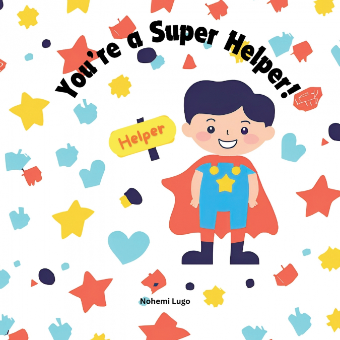 You’re a super helper!