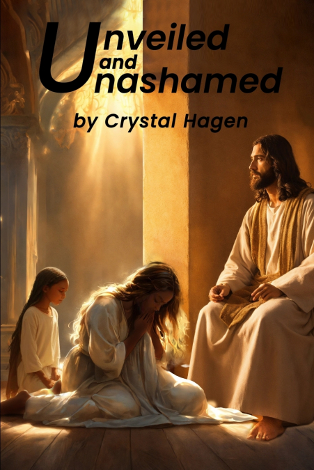 Unveiled and Unashamed