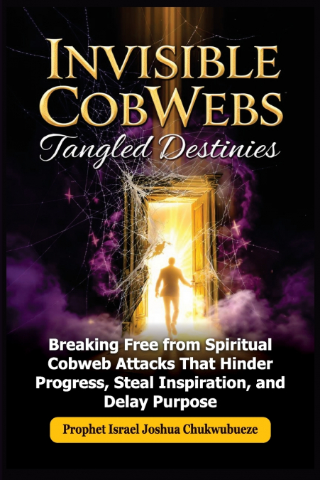 Invisible CobWebs, Tangled Destinies
