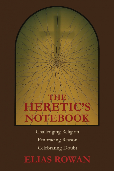 The Heretic’s Notebook
