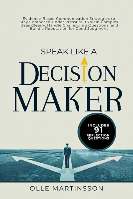 Speak Like a Decision-Maker