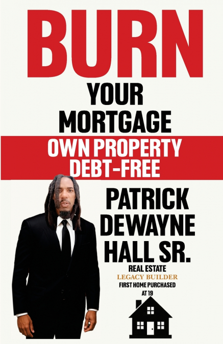 BURN YOUR MORTGAGE