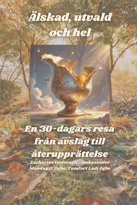 Älskad, utvald och hel - En 30-dagars resa från avslag till återupprättelse