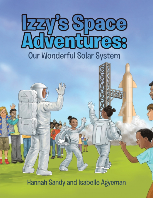 Izzy’s Space Adventures Our Wonderful Solar System