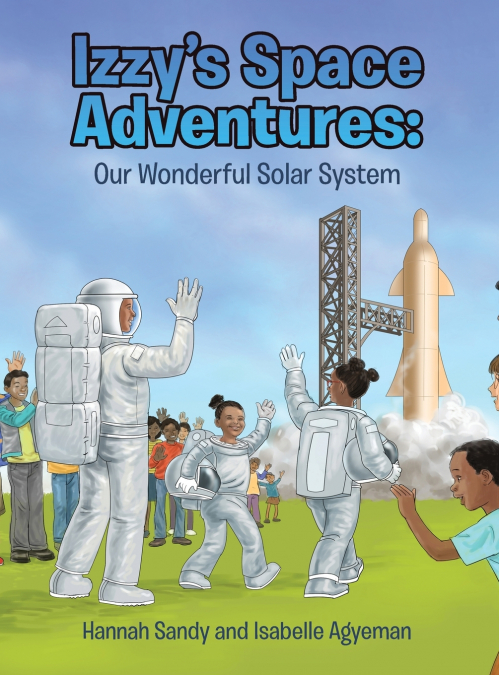 Izzy’s Space Adventures Our Wonderful Solar System
