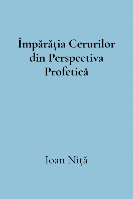 Împărăția Cerurilor din Perspectiva Profetică