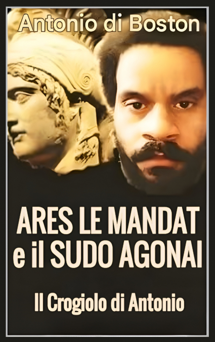 Ares Le Mandat e il Sudo Agonai