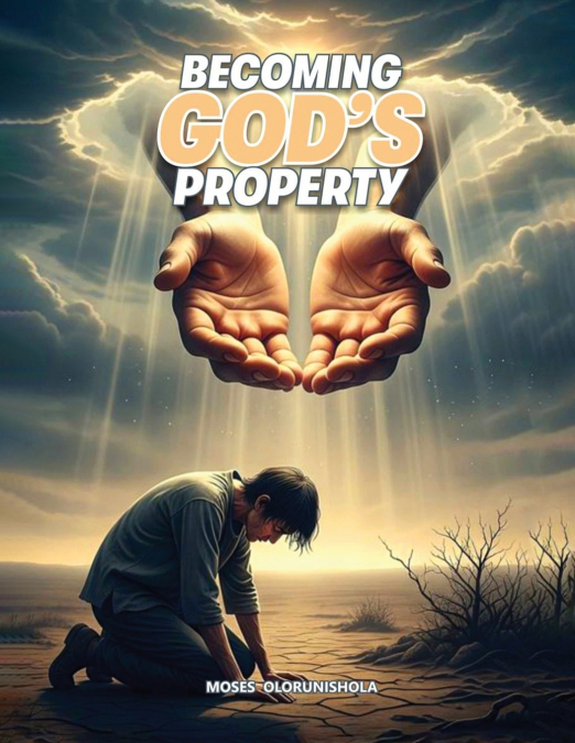 BECOMING GOD’S PROPERTY