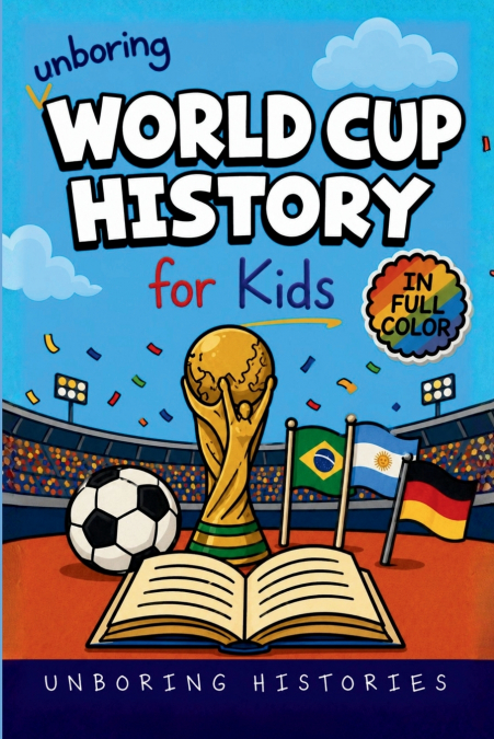 Unboring World Cup History for Kids