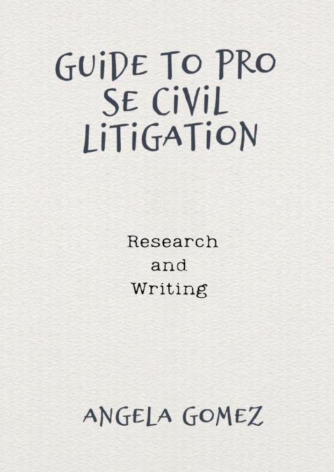 Guide to Pro Se Civil Litigation