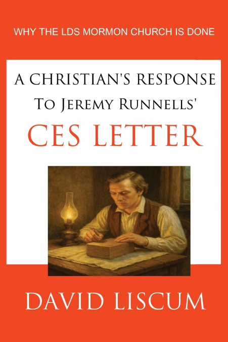 A Christian’s Response to Jeremy Runnells’ CES Letter