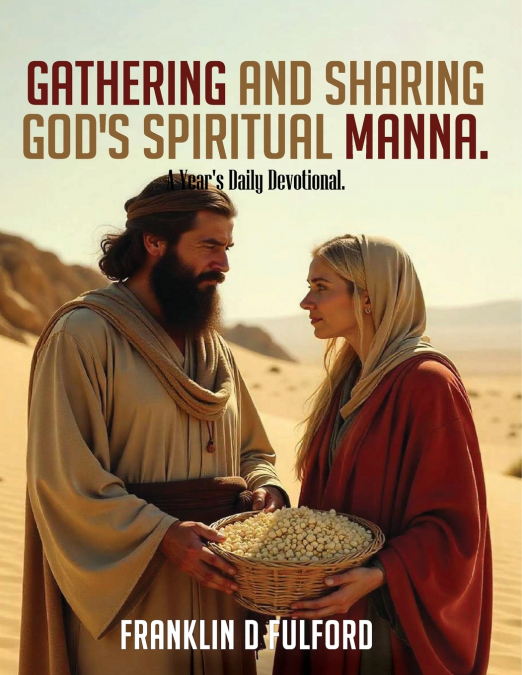 GATHERING AND SHARING GOD’S SPIRITUAL MANNA