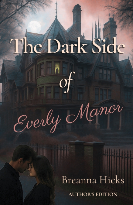 The Dark Side of Everly Manor