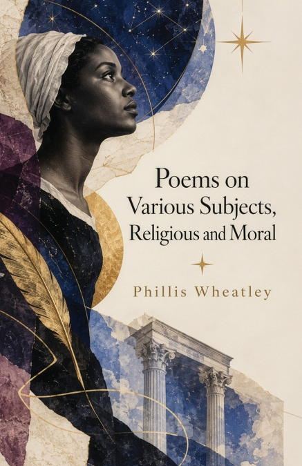 Poems on Various Subjects, Religious and Moral