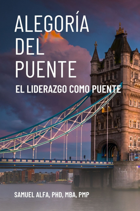 ALEGORÍA DEL PUENTE  - EL LIDERAZGO COMO PUENTE - SPANISH EDITION