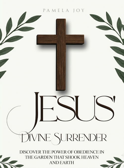Jesus’ Divine Surrender