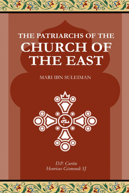 The Patriarchs of the Church of the East