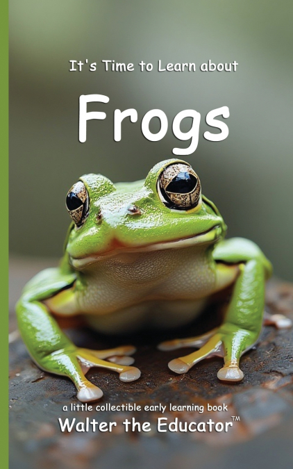 It’s Time to Learn about Frogs