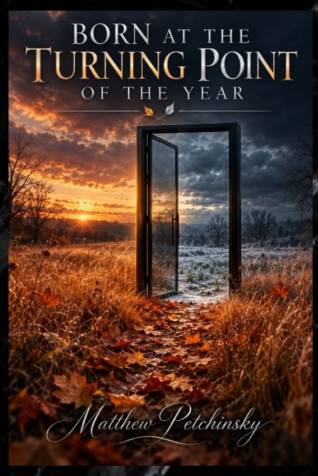 Born at the Turning Point of the Year