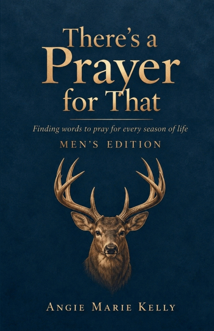There’s a Prayer for That - Men’s Edition