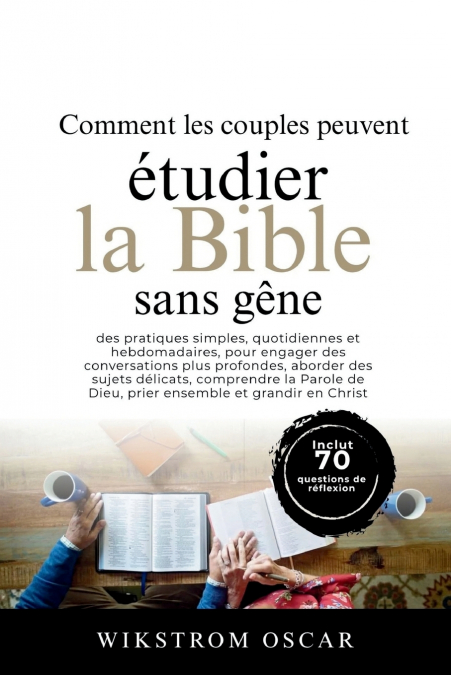 Comment les couples peuvent étudier la Bible sans gêne