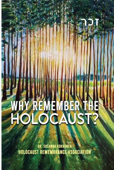 Why Remember The Holocaust?