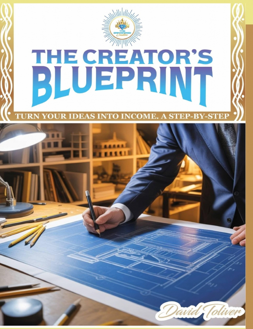 The Creator’s Blueprint