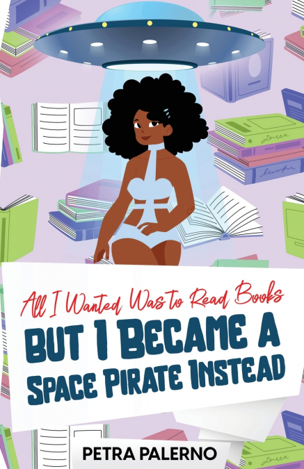 All I Wanted Was to Read Books but I Became a Space Pirate Instead
