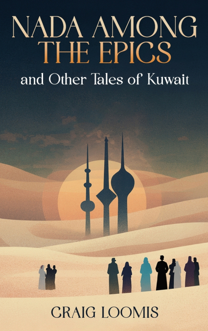 'Nada Among the Epics' and Other Tales of Kuwait