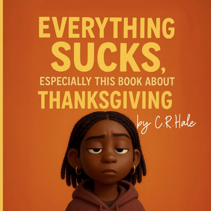 Everything Sucks,Especially This Book about Thanksgiving