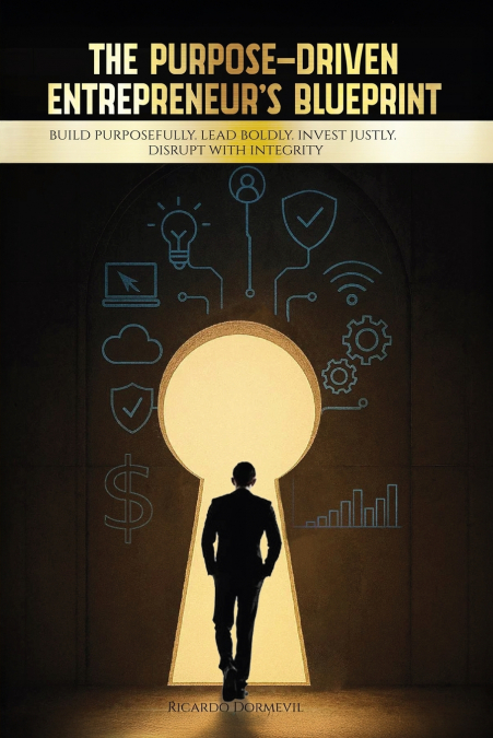 The Purpose-Driven Entrepreneur’s Blueprint