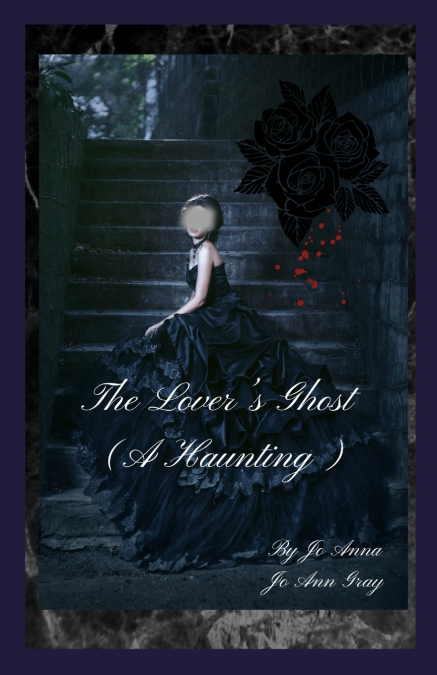 The Lover’s Ghost (A Haunting)