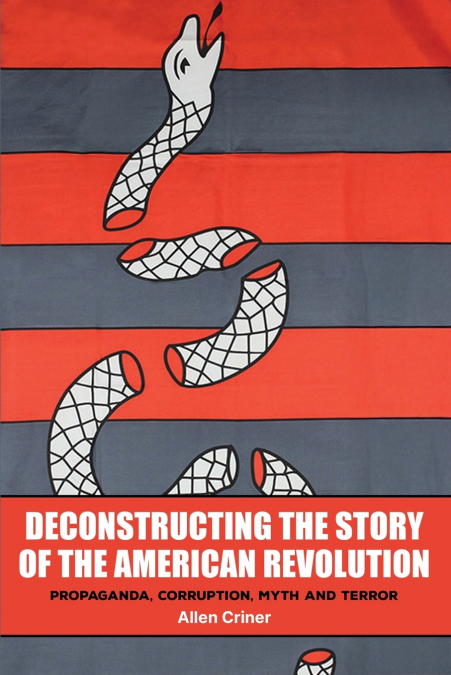 Deconstructing the Story of the American Revolution