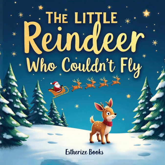 The Little Reindeer Who Couldn’t Fly
