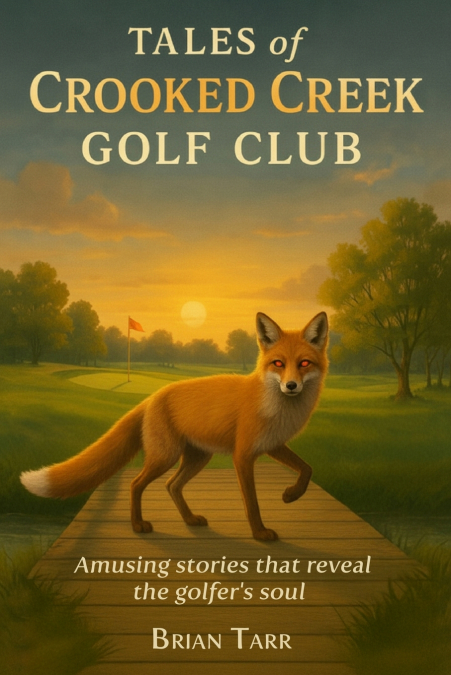 Tales of Crooked Creek Golf Club