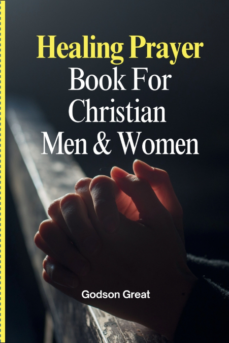 Healing Prayer Book For Christian  Men & Women