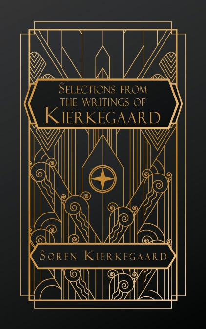 Selections from the Writings of Kierkegaard