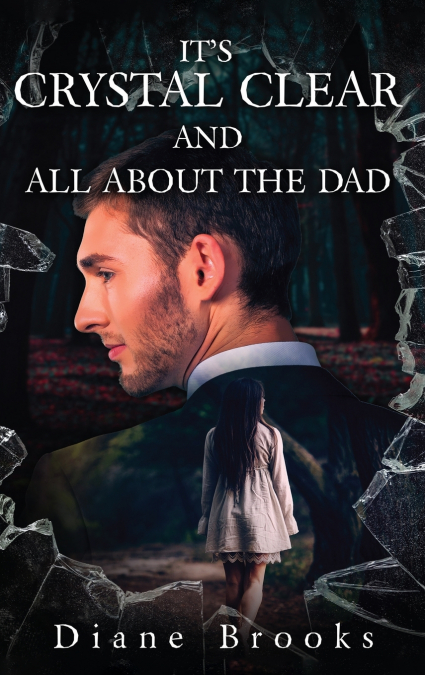 IT’S CRYSTAL CLEAR AND ALL ABOUT THE DAD