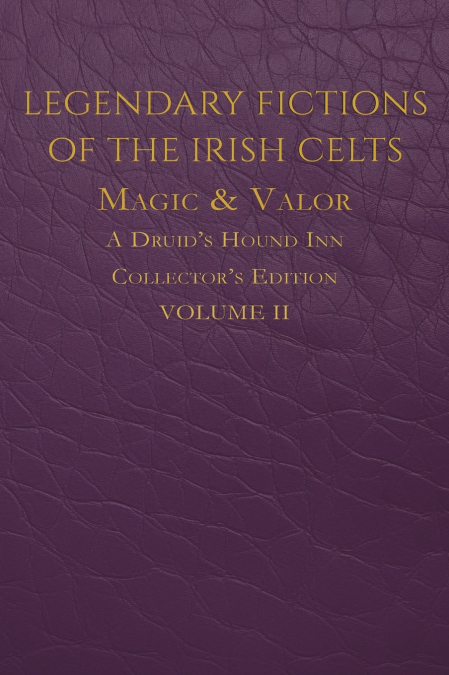 Legendary Fictions of the Irish Celts