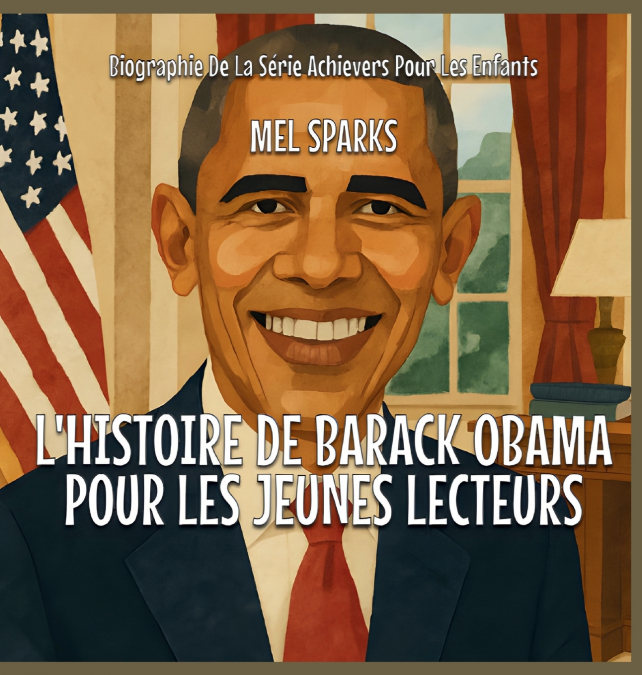 L’histoire De Barack Obama Pour Les Jeunes Lecteurs