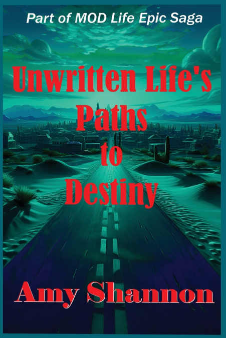 Unwritten Life Paths to Destiny