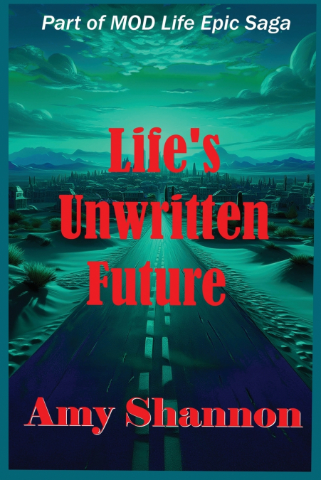 Life’s Unwritten Future