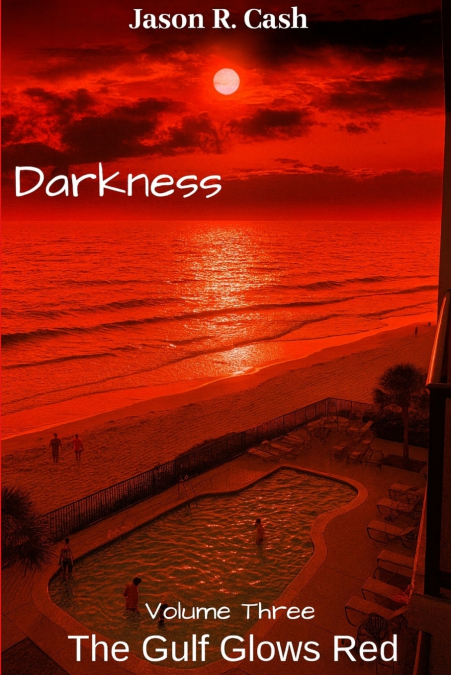 Darkness Volume Three- The Gulf Glows Red