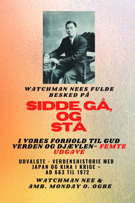 Watchman Nee’s fulde besked på  SID , GÅ OG  STÅ I  VORES FORHOLD TIL GUD VERDEN OG DJÆVLEN - Femte udgave 2025