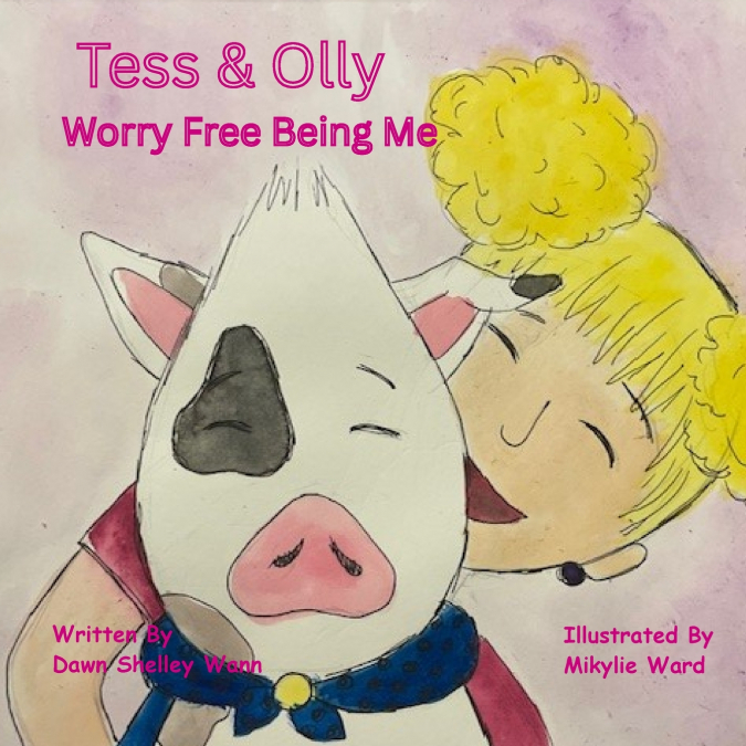 Tess & Olly Worry Free Being Me