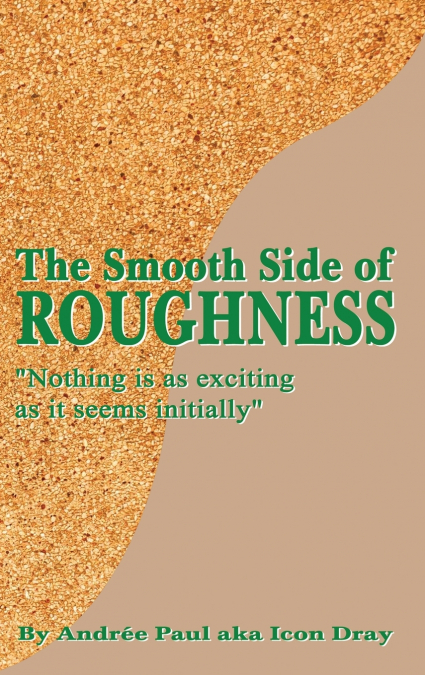 The Smooth Side of Roughness